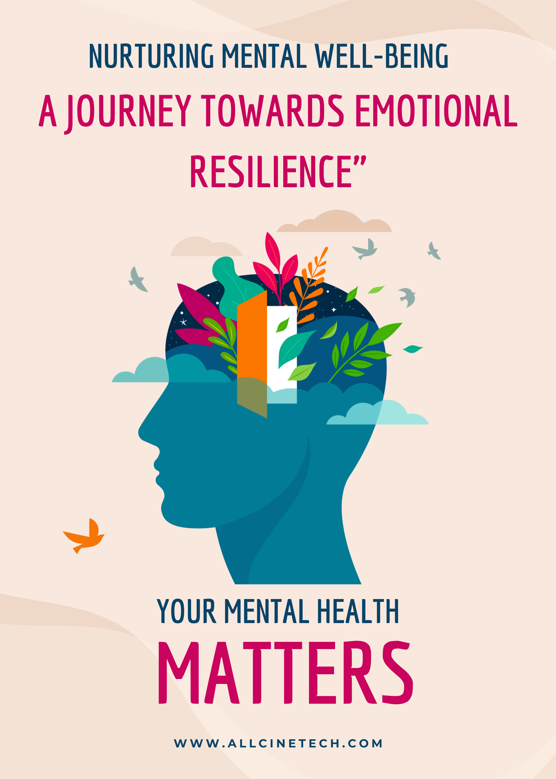 Nurturing Mental Well-Being: A Journey Towards Emotional Resilience