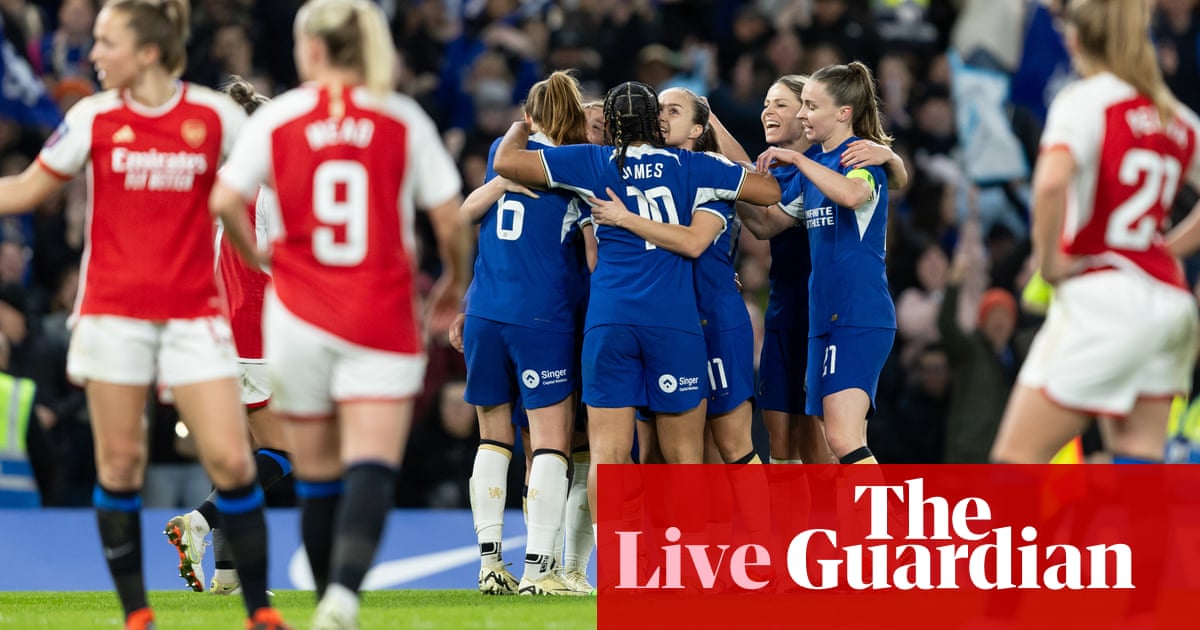 Chelsea 3-1 Arsenal: Women’s Super League – as it happened | Women’s Super League