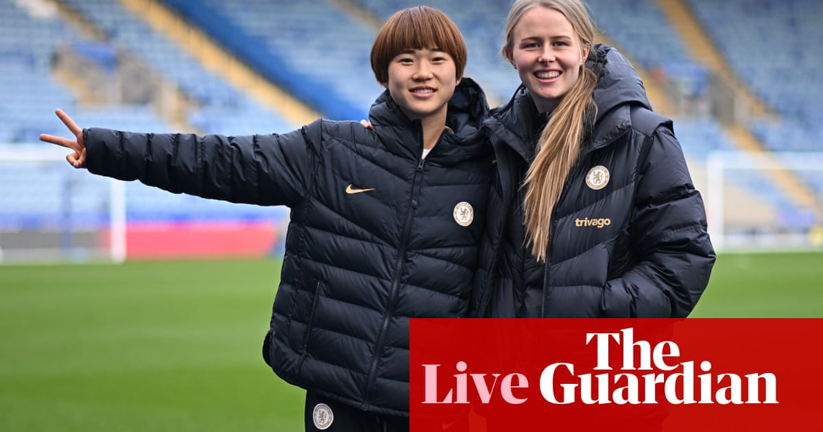 Leicester v Chelsea: Women’s Super League – live | Women's Super League