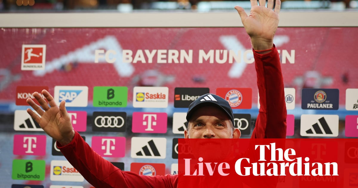 Premier League and WSL finales, Tuchel to leave Bayern, Liverpool exits: football news – live | Soccer