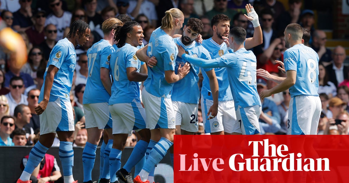 Fulham v Manchester City: Premier League – live | Premier League