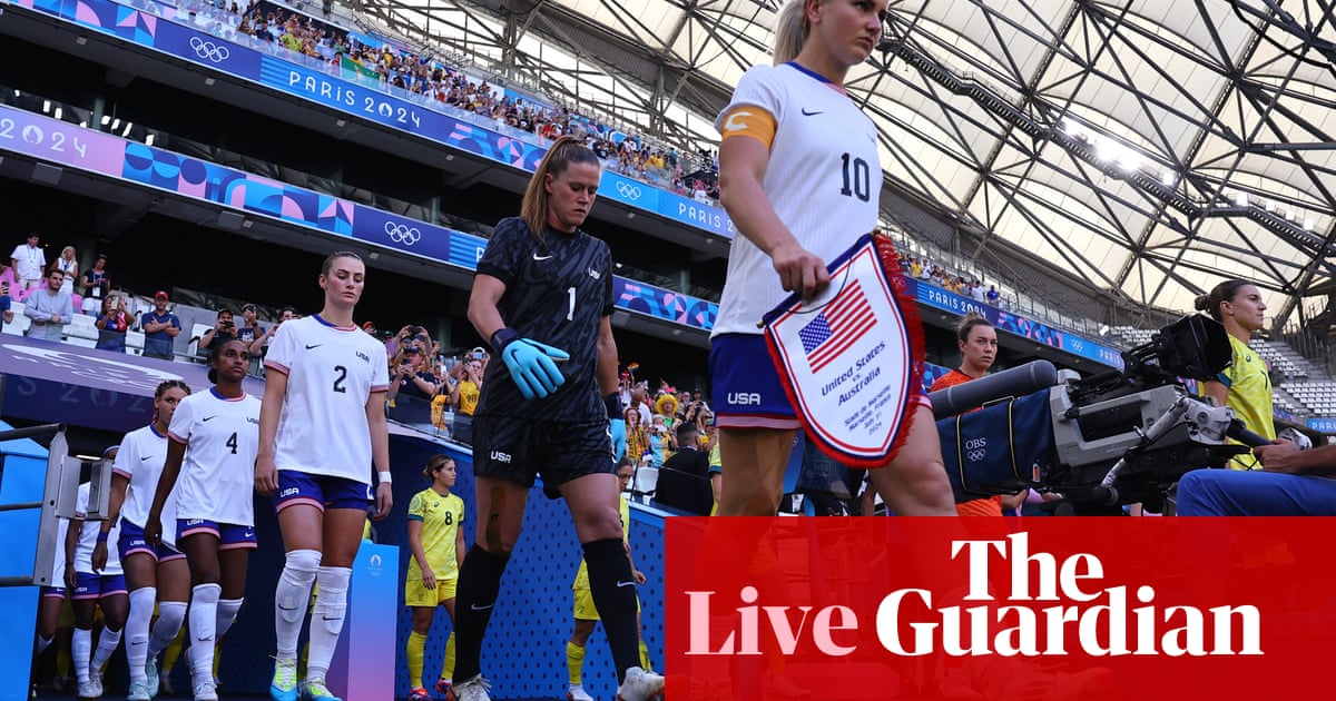 Australia v USA women’s football: Group B match at Paris Olympics – live updates | Paris Olympic Games 2024