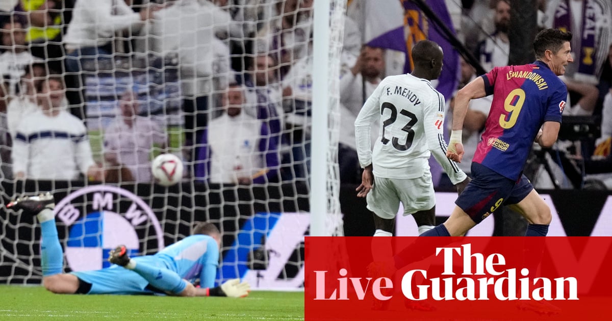 Real Madrid v Barcelona: La Liga – live | La Liga