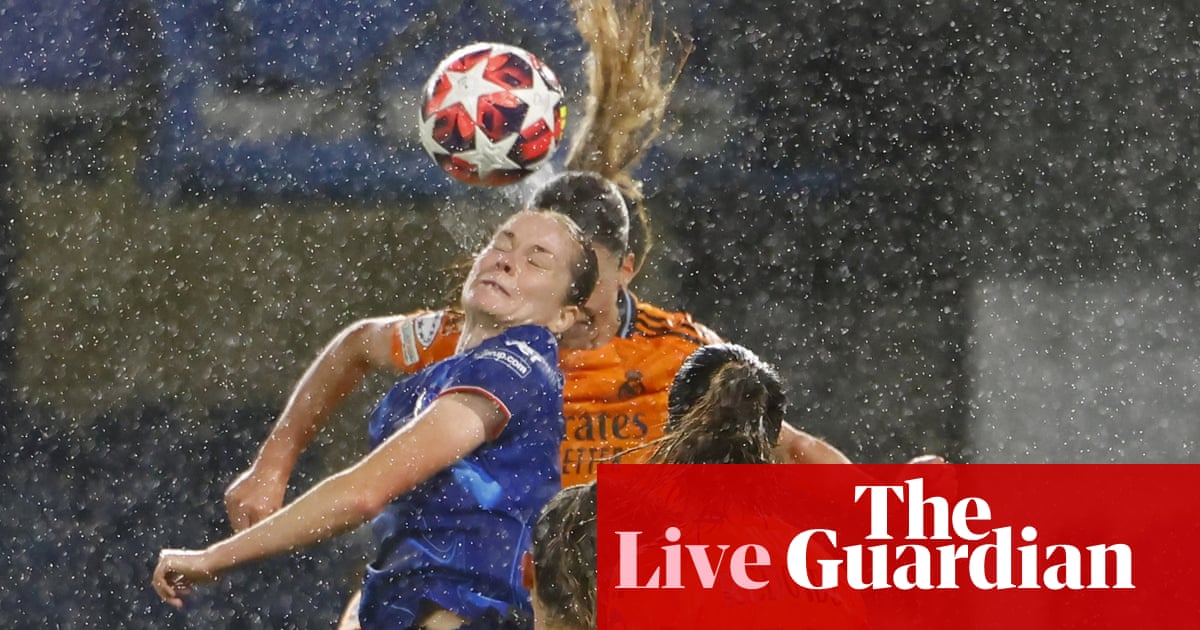 Chelsea v Real Madrid: Women’s Champions League – live | Women's Champions League