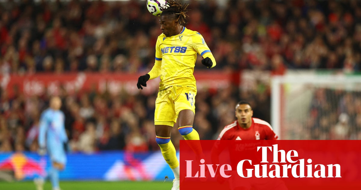 Nottingham Forest v Crystal Palace: Premier League – live | Premier League