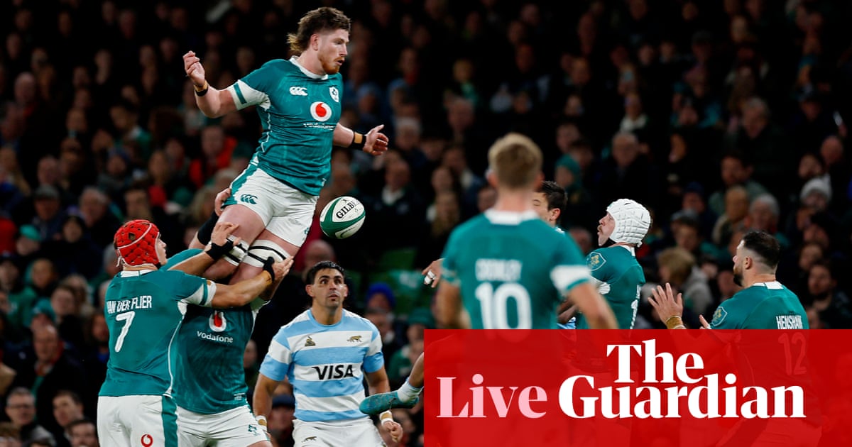 Ireland v Argentina: Autumn Nations Series rugby union – live | Autumn Nations Series